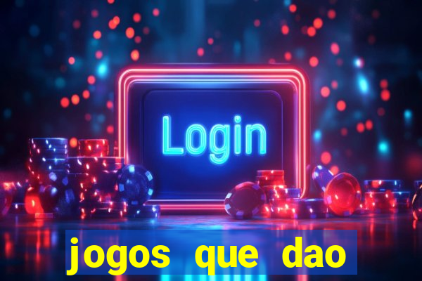 jogos que dao dinheiro ao se cadastrar